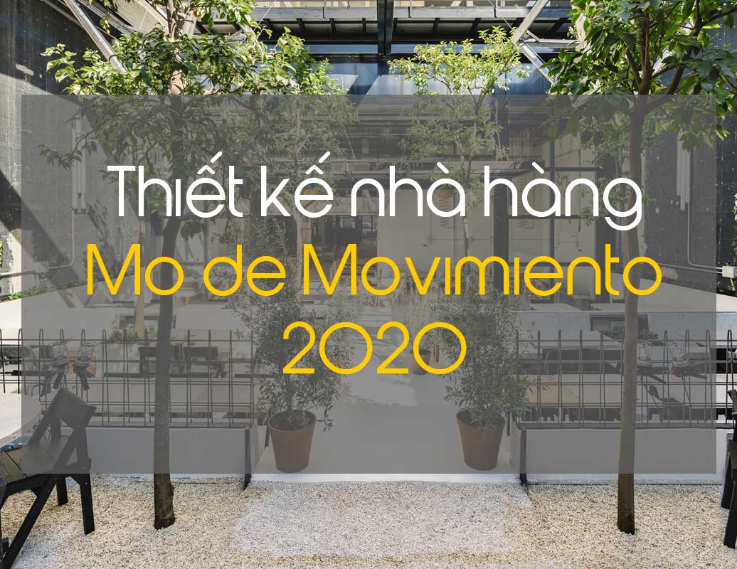 Thiết kế nội thất nhà hàng Mo de Movimiento năm 2020